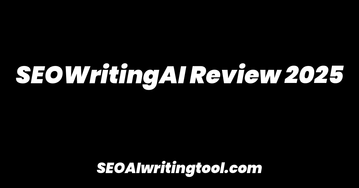 SEOWritingAI Review 2025