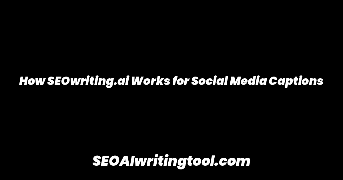How SEOwriting.ai Works for Social Media Captions